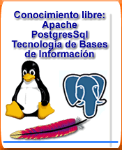 Ir a Conocimiento libre Apache, PostgresSql Tecnolog�a de Bases de Informacion